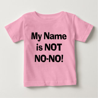 Sassy My Name is NOT No-No!  Baby T-Shirt