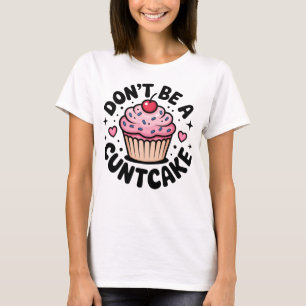 Sassy Pink Cupcake Snarky Humourous Design T-Shirt