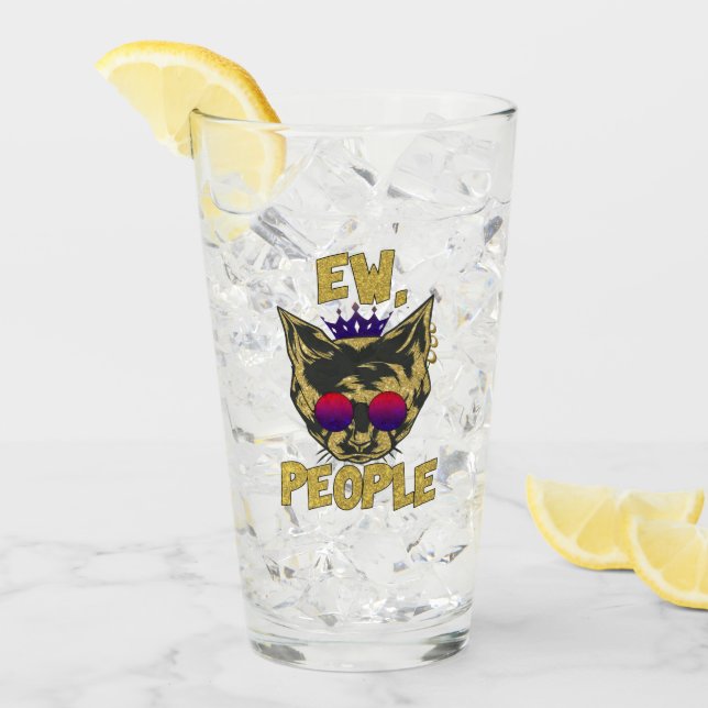 Sassy Royal Cat – "Ew. People" Funny Cat Lover Glass (Front Ice)