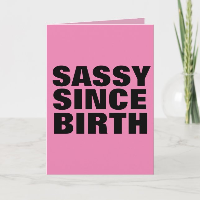 SASSY SINCE BIRTH BIRTHDAY GREETING CARDS (Front)