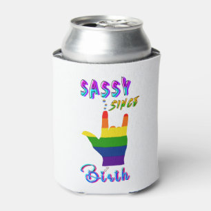 Sassy Since Birth Can Cooler