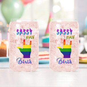 Sassy Since Birth Can Glass