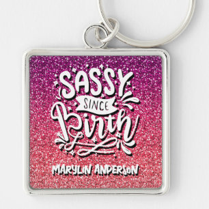 SASSY SINCE BIRTH CUSTOM GLITTER TYPOGRAPHY KEY RING