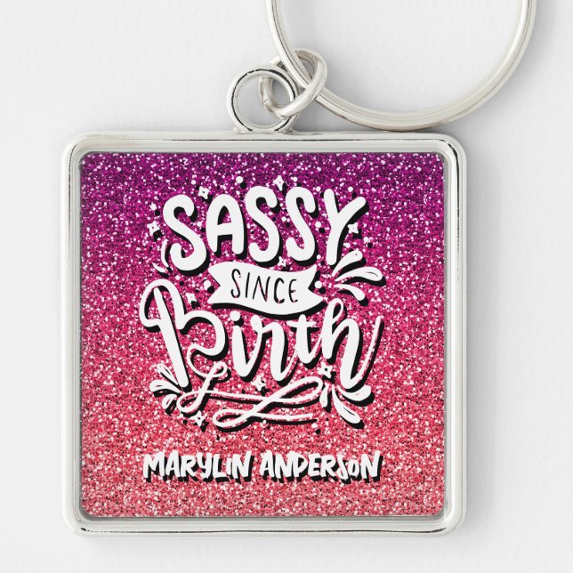 SASSY SINCE BIRTH CUSTOM GLITTER TYPOGRAPHY KEY RING (Front)