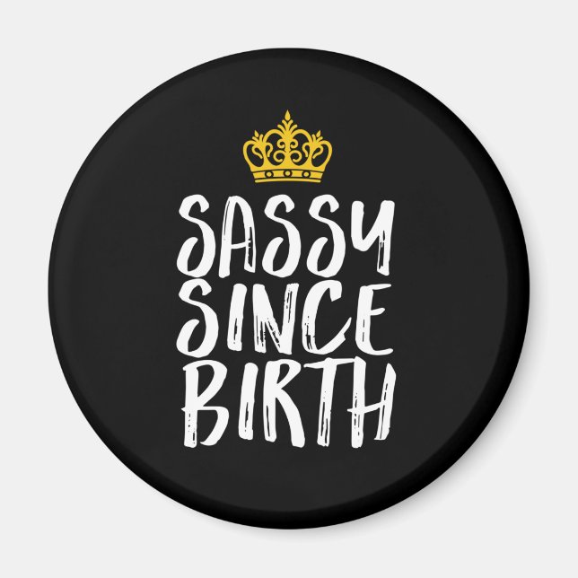 Sassy Since Birth Fabulous Queen Birthday Girl Magnet (Front)