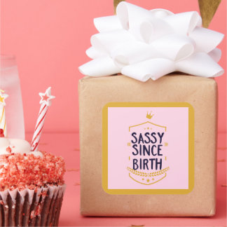 Sassy Since Birth Humourous Funny Attitude Square Sticker