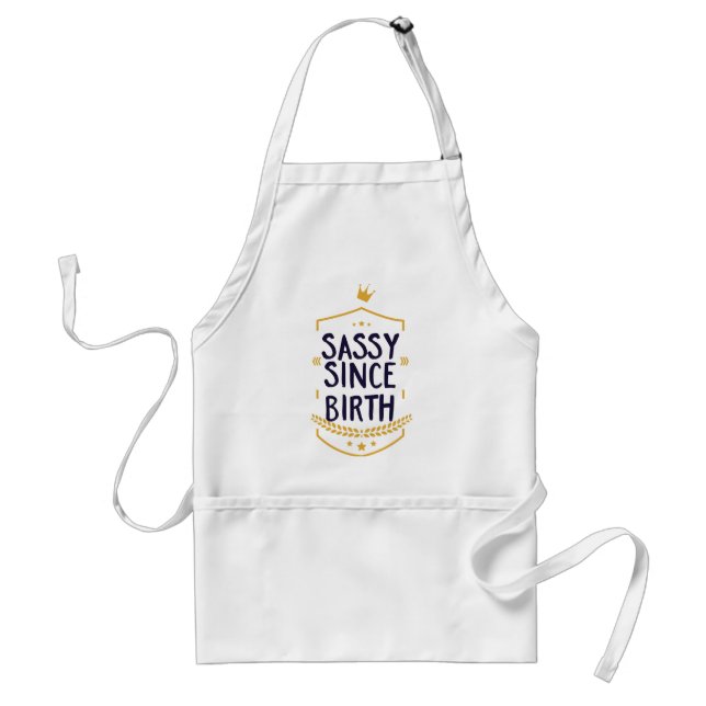 Sassy Since Birth Humourous Standard Apron (Front)