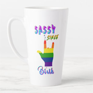 Sassy Since Birth Latte Mug