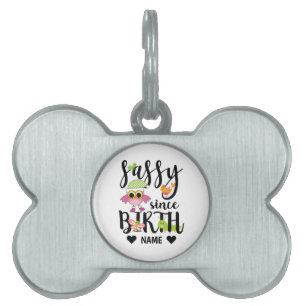 Sassy Since Birth Pet ID Tag