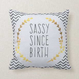 Sassy Since Birth Quote Cushion
