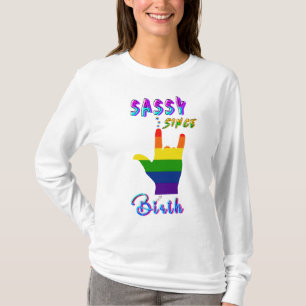 Sassy Since Birth T-Shirt