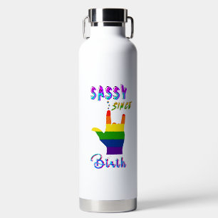 Sassy Since Birth Water Bottle