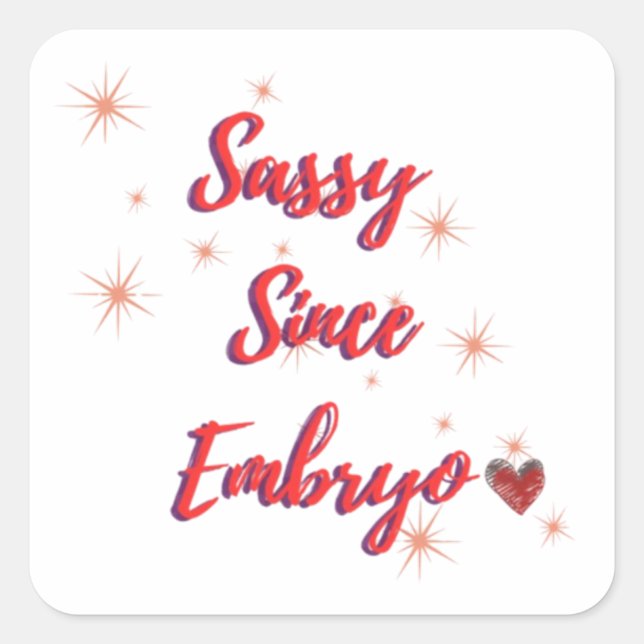 Sassy Since Embryo Square Sticker (Front)