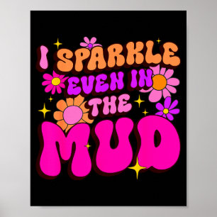 Sassy sparkle even in mud mudder squad mudding poster
