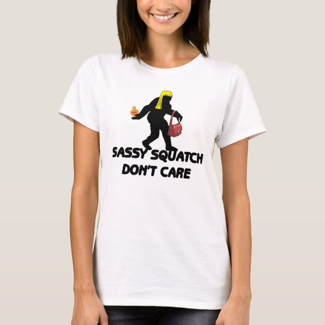 Sassy Squatch Don't Care T-Shirt (Front)