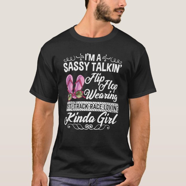 Sassy Talking Dirt Track Race Loving Kinda Girl T-Shirt (Front)