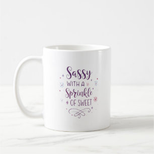 Sassy with a Sprinkle of Sweet – Feminine Cute Mug