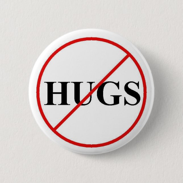 Sat No to Hugs 6 Cm Round Badge (Front)