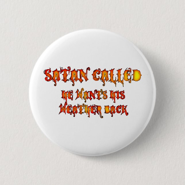Satan Called Heat Wave 2011 6 Cm Round Badge (Front)