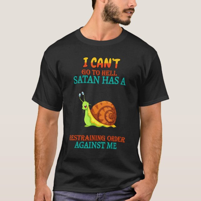 Satan Has A Restraining Order Sarcastic Sayings On T-Shirt (Front)