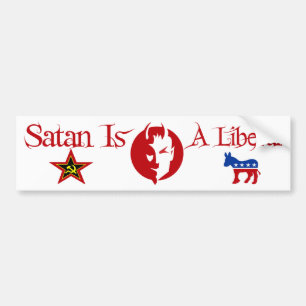 Satan Is A Liberal Bumper Sticker