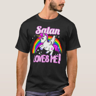 Satan Loves Me  Unicorn Religion Non-Believer T-Shirt