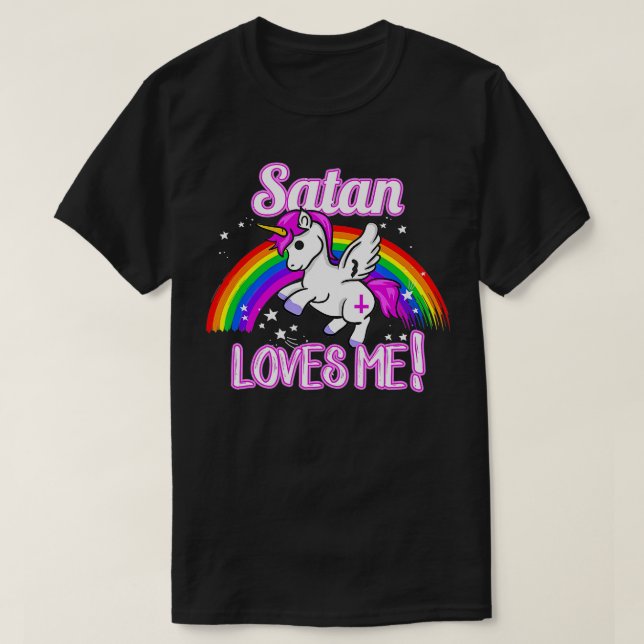Satan Loves Me  Unicorn Religion NonBeliever God  T-Shirt (Design Front)
