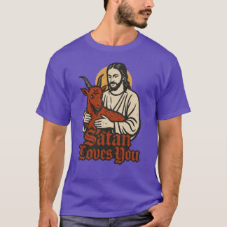 Satan Loves You Satanic dark humour T-Shirt