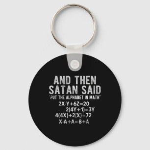Satan Said Alphabet In Math Mathematics Math Key Ring