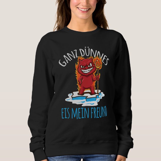 Satan Very Thin Ice Cream My Friend Devil Sweatshirt (Front)
