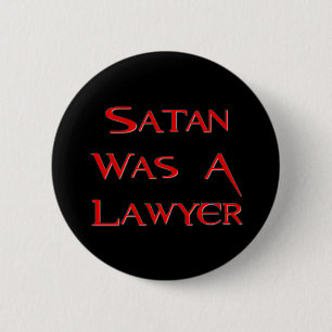 Satan Was A Lawyer 6 Cm Round Badge