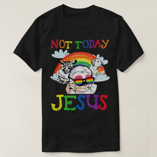 Satanic LGBTQ Not Today Jesus Sloth Cat Dog Gothic T-Shirt (Design Front)