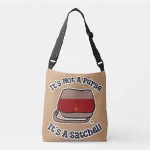Satchel Not Purse Fun Messenger Motto Crossbody Bag