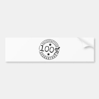 Satisfaction Guaranteed 100% Bumper Sticker