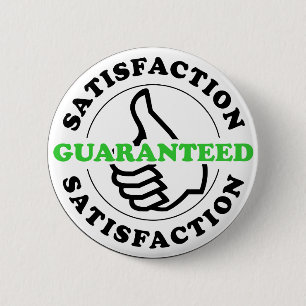 Satisfaction Guaranteed 6 Cm Round Badge