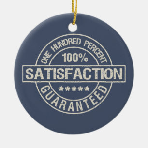 SATISFACTION GUARANTEED custom ornament