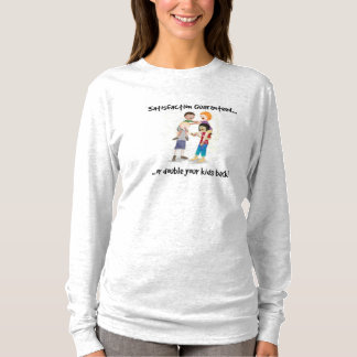 "Satisfaction Guaranteed" Long Sleeved T-shirt