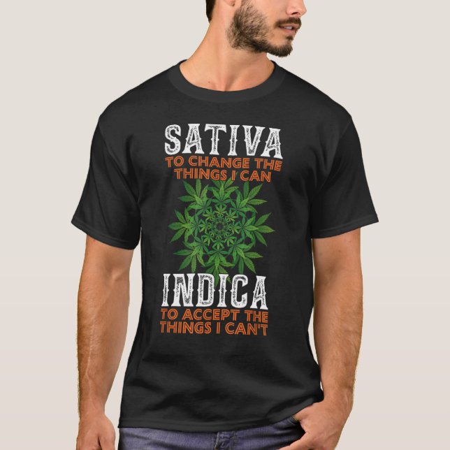 Sativa To Change The Things I Can Indica Accept T-Shirt (Front)