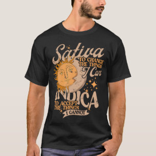 Sativa To Change The Things I Can Indica Positivit T-Shirt