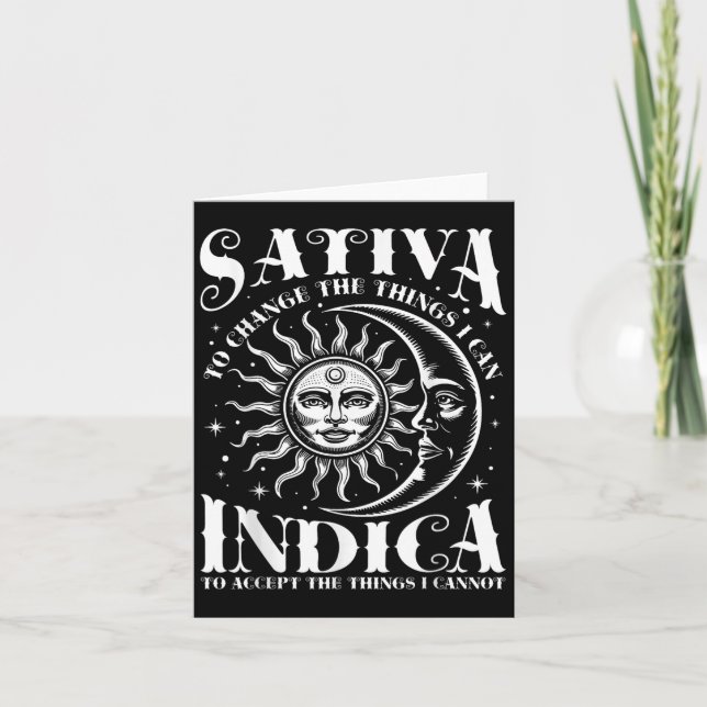 Sativa To Change The Things I Can Indica Weed  Card (Front)