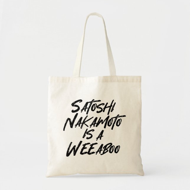 SATOSHI NAKAMOTO IS A WEEABOO TOTE BAG (Front)