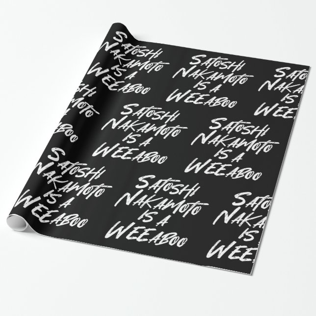 SATOSHI NAKAMOTO IS A WEEABOO WRAPPING PAPER (Unrolled)