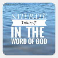 Saturate Yourself in the Word of God Stickers