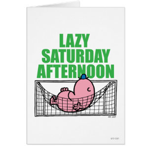 Saturday Afternoon With Mr. Lazy