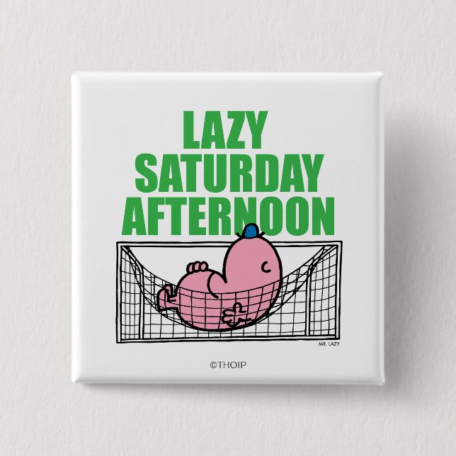 Saturday Afternoon With Mr. Lazy 15 Cm Square Badge (Front)