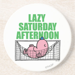 Saturday Afternoon With Mr. Lazy Coaster