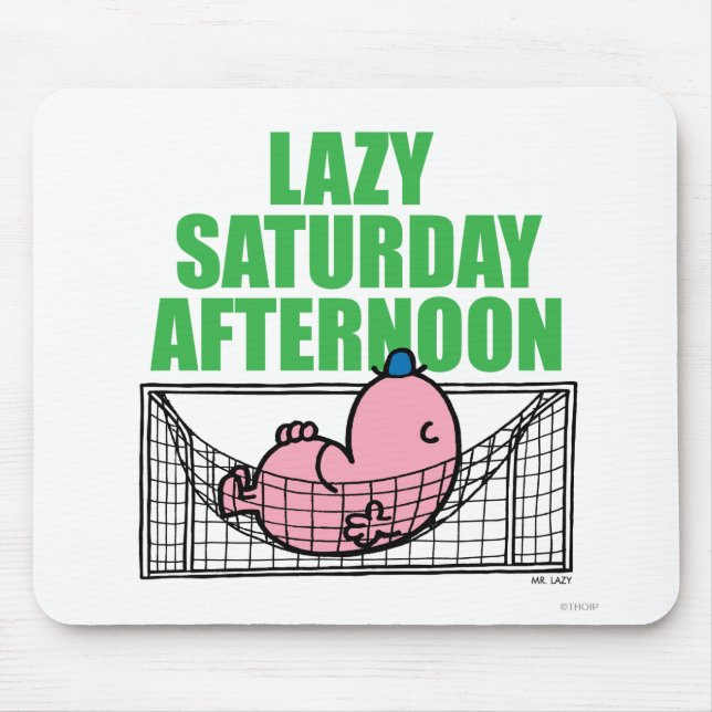 Saturday Afternoon With Mr. Lazy Mouse Pad (Front)