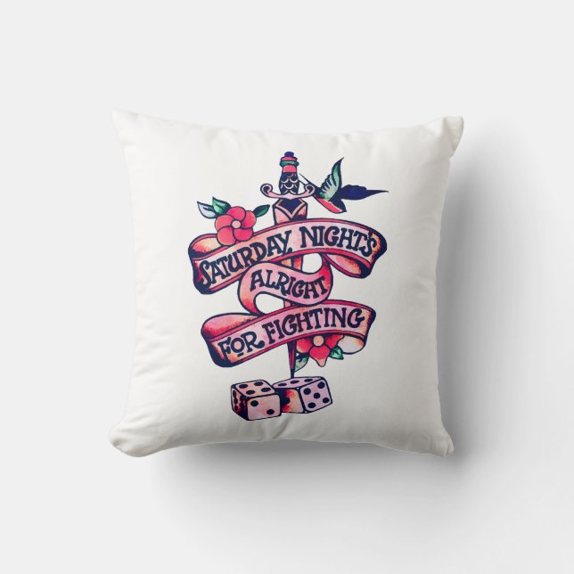Saturday Night's Alright For Fighting  Cushion (Front)