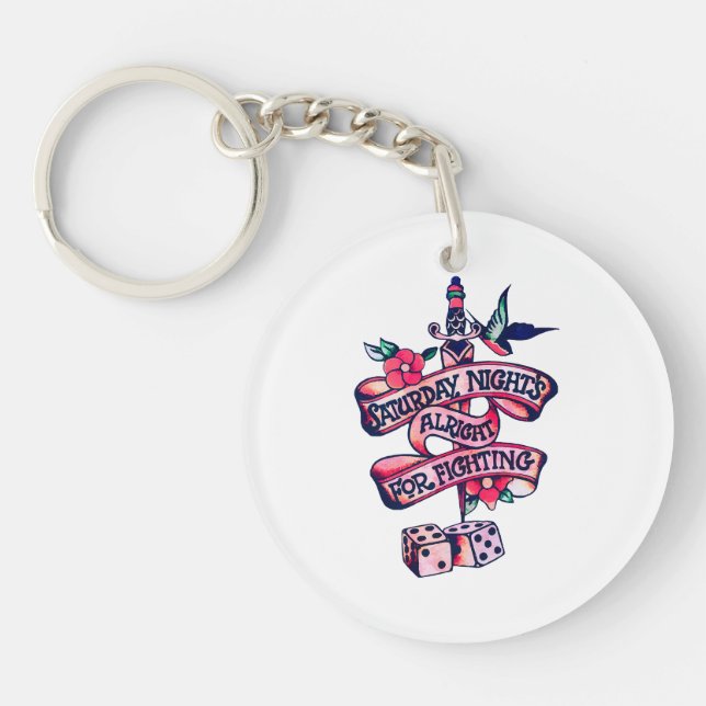 Saturday Night's Alright For Fighting  Key Ring (Front)