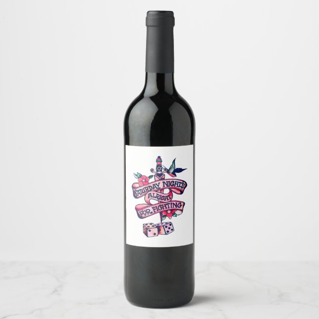 Saturday Night's Alright For Fighting  Wine Label (Front)